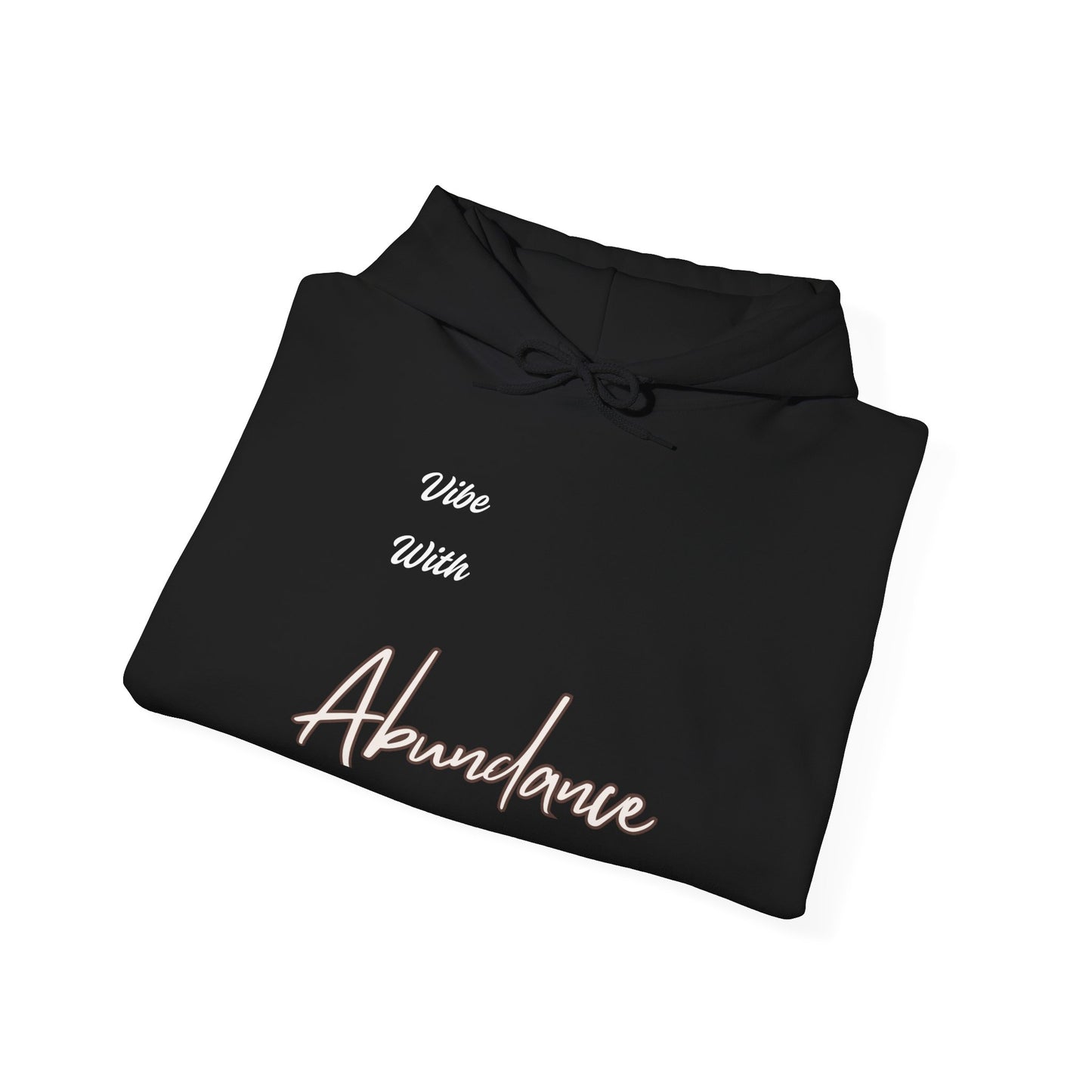 Inspirational Unisex Hoodie - "Vibe With Abundance"