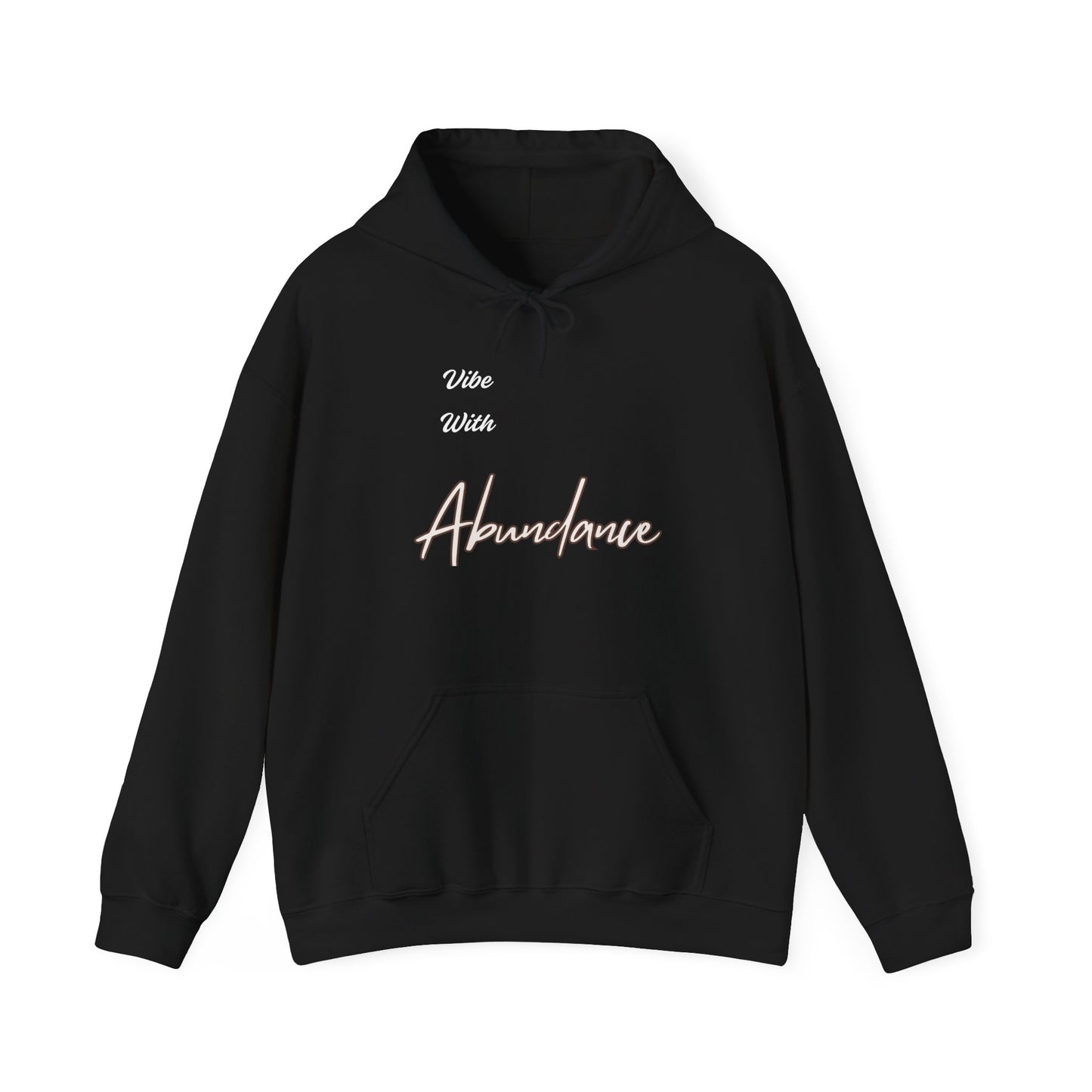 Inspirational Unisex Hoodie - "Vibe With Abundance"