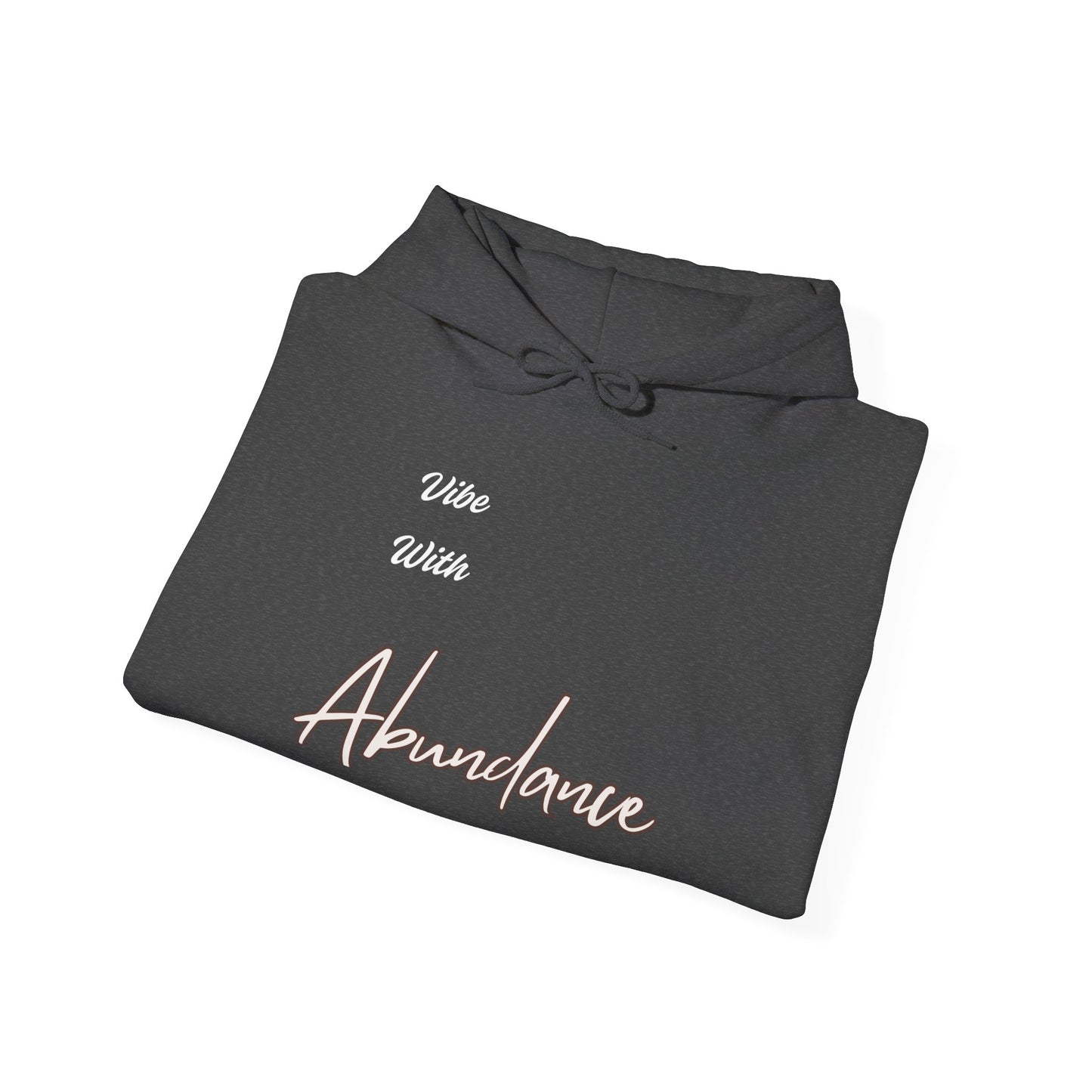 Inspirational Unisex Hoodie - "Vibe With Abundance"